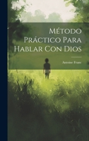 Método Práctico Para Hablar Con Dios 1021236616 Book Cover