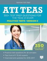 ATI TEAS Practice Tests Version 6: 350+ Test Prep Questions for the TEAS VI Exam 1941743846 Book Cover