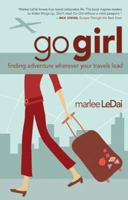 Go, Girl: Finding Adventure Wherever The Road Leads 0800759710 Book Cover