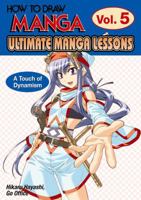 How To Draw Manga: Ultimate Manga Lessons Volume 5: A Touch of Dynamism (How to Draw Manga) 4766115589 Book Cover