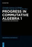 Progress in Commutative Algebra 1: Combinatorics and Homology 3110250349 Book Cover