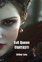 Evil Queen (FANTASY) B0DPTH4K54 Book Cover