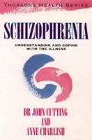 Schizophrenia: Understanding and Coping with the Illness (Thorsons Health) 0722531222 Book Cover