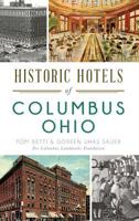 Historic Hotels of Columbus, Ohio (Landmarks) 1626198969 Book Cover