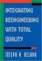 Integrating Reengineering With Total Quality 0873893395 Book Cover