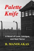 Palette Knife: A Novel of Love, Intrigue, and Nazi Terror 0989854574 Book Cover