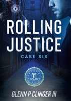 Rolling Justice - Case Six 1312593148 Book Cover