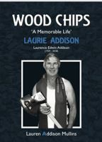 WOOD CHIPS: A Memorable Life 0645278130 Book Cover