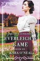 Everleigh's Game (Gamblers & Gunslingers) B0CNVBNQH9 Book Cover