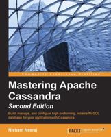 Mastering Apache Cassandra 3.x - Third Edition: Master the capabilities of Cassandra and start scaling your applications with performant database 1784392618 Book Cover