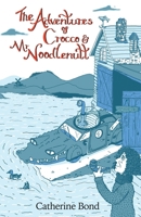 The Adventures of Crocco & Mr Noodlenut 0995794243 Book Cover