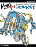 Manga to the Max Dragons: Drawing and Coloring Book 1497200792 Book Cover