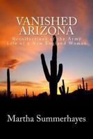 Vanished Arizona: Recollections of the Army Life of a New England Woman 161104121X Book Cover