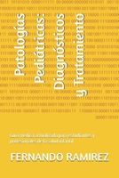 Patologías Pediátricas: Diagnósticos y Tratamiento: Guía médica actualizada para estudiantes y profesionales de la salud infantil (Spanish Edition) B0FCP6R6MM Book Cover