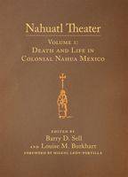 Nahuatl Theater: Death and Life in Colonial Nahua Mexico 080616882X Book Cover