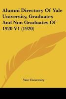 Alumni Directory Of Yale University, Graduates And Non Graduates Of 1920 V1 1167253310 Book Cover