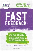 Fast Feedback: How one primary school abolished written marking 1801990018 Book Cover