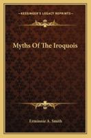 Myths of the Iroquois 0919645062 Book Cover