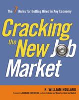 Cracking the New Job Market: The 7 Rules for Getting Hired in Any Economy 0814417345 Book Cover