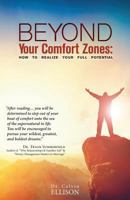 Beyond Your Comfort Zones: How To Realize Your Full Potential 1518647642 Book Cover