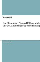 Die Phasen von Platons Höhlengleichnis und der Ausbildungsweg eines Philosophen 3640614402 Book Cover