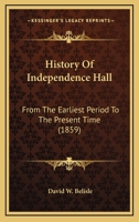 History of Independence Hall 1010422200 Book Cover