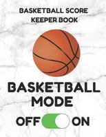 Basketball Score Keeper Book: Scorebook of 100 Score Board Keeping Sheet Pages For Basketball Games (Teams, Players, Running Scores, Etc.), 8.5 By 11 Inches, Funny Mode White Cover 1798230798 Book Cover