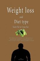 Weight Loss and Diet Type: The Safest Way for Weight Loss, and Maintain a Healthy Body, Nutrition Type 152328224X Book Cover