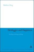 Heidegger and Happiness: Dwelling on Fitting and Being (Continuum Studies in Continental Philosophy) 1441191291 Book Cover