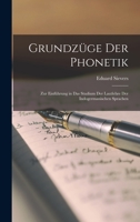 Grundzüge der Phonetik: Zur Einführung in das Studium der Lautlehre der Indogermanischen Sprachen 1016323298 Book Cover