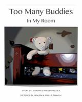 Too Many Buddies: In My Room 1946719048 Book Cover