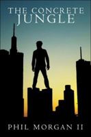 The Concrete Jungle 1424141567 Book Cover