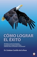 Cómo lograr el éxito (Spanish Edition) 1640865233 Book Cover