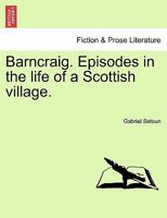 Barncraig: Episodes in the Life if a Scottish Village 1241178054 Book Cover