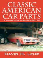 Classic American Car Parts: A Pickers Guide to Buying & Selling 1432784633 Book Cover