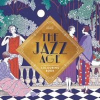 The Jazz Age A Twenties Inspired Colouring Book /anglais 183776087X Book Cover