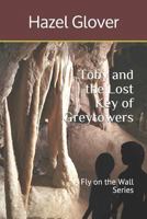 Toby and the Lost Key of Greytowers: A Fly on the Wall Series: 2 1731576919 Book Cover