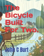 The Bicycle Built For Two.: A Journey Through the French Countryside on a Bicycle For Two People. B0FTMPZQPK Book Cover