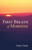 First Breath of Morning 1449701019 Book Cover