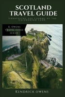 Scotland Travel Guide: Unraveling the Charms of the Caledonian Land. B0CCZZW9KF Book Cover