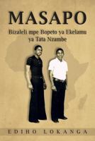 Masapo: Bizaleli Mpe Bopeto YA Ekelamu YA Tata Nzambe 1545418209 Book Cover