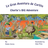 La Gran Aventura de Carlito - Charlie's Big Adventure: Charlie's Big Adventure 0646898752 Book Cover