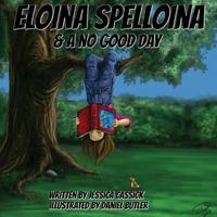 Eloina Spelloina & a No Good Day 1946512028 Book Cover