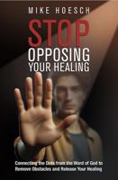 STOP OPPOSING YOUR HEALING 1959861212 Book Cover