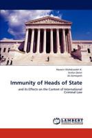 Immunity of Heads of State: And its Effects on the Context of International Criminal Law 3659266531 Book Cover