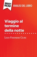 Viaggio al termine della notte di Louis-Ferdinand Céline (Analisi del libro): Analisi completa e sintesi dettagliata del lavoro (Italian Edition) 2808611188 Book Cover