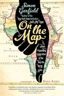 On the Map: Why the World Looks the Way it Does 1592407803 Book Cover