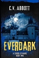 Everdark: A School of Magic - Book Two B0GFDSYTKY Book Cover