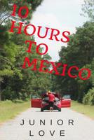 10 Hours to Mexico 0692154604 Book Cover