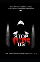 Stop Killing Us: My story and the history of racism in America. 1087895421 Book Cover